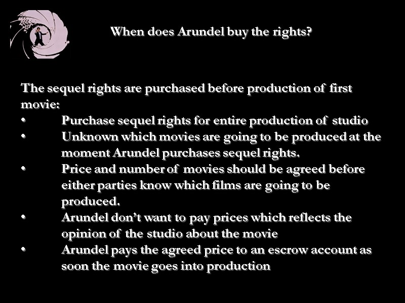 When does Arundel buy the rights?  The sequel rights are purchased before production